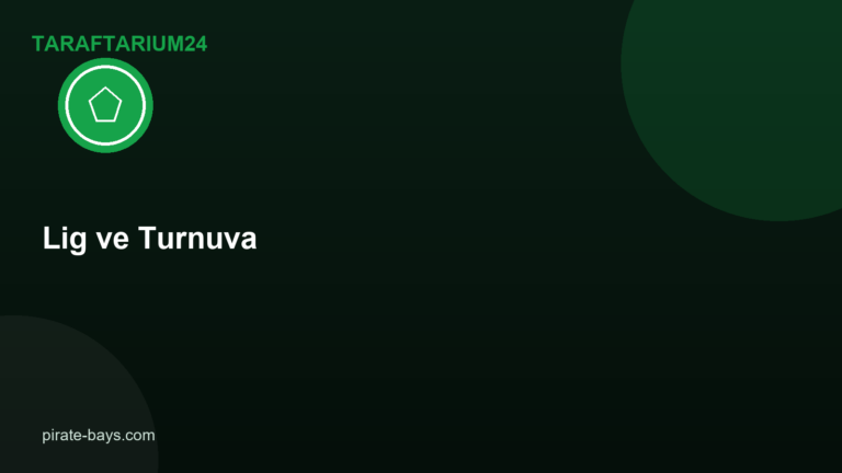 Taraftarium24’te Lig ve Turnuva Kategorileri Nasıl İncelenir?